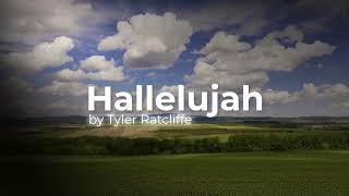 Tyler Ratcliffe  Hallelujah [upl. by Rooke]