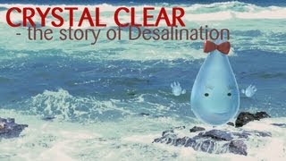 Crystal Clear  the story of desalination [upl. by Christos]