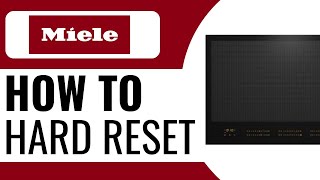 How To Hard Reset Miele KM 7678 Induction Hob Stove  Full Guide 2024 [upl. by Sineray113]