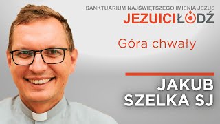 Góra chwały Mk 9 210 Jakub Szelka SJ  Jezuici Łódź  06082024 [upl. by Waligore990]