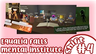 Equalia Falls Mental Institute  Novice Shift 4 [upl. by Eladal461]