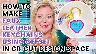 How to Design your Own Faux Leather Keychains in Cricut Design Space using Offset [upl. by Camilo249]