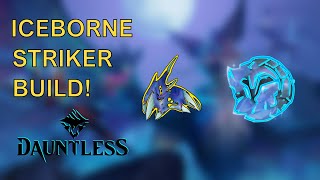 ICEBORNE STRIKERS BUILD  GOOD FARMING BUILD  DAUNTLESS 2024 [upl. by Ogirdor954]