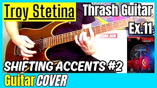 Troy Stetina  Thrash Guitar Method  Shifting Accents Ex11 Guitar Cover [upl. by Adihsar]