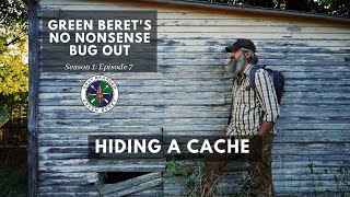 Hiding Caches S1E7 Green Berets No Nonsense Bug Out  Gray Bearded Green Beret [upl. by Svoboda125]