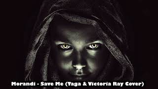 Morandi  Save Me Taga amp Victoria Ray Cover [upl. by Coe]