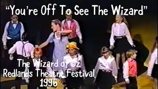 quotYou’re Off To See The Wizardquot from The Wizard of Oz at Redlands Theatre Festival [upl. by Adliwa]