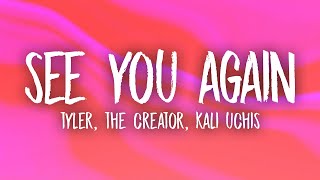 Tyler The Creator  See You Again Lyrics ft Kali Uchis  okokokok lalalala [upl. by Itnahs]