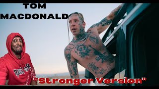 HE IS SPEAKING HIS MIND  Tom MacDonald  quotStronger Versionquot REACTION [upl. by Ecenahs]