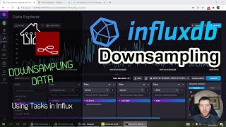 Downsample data in InfluxDB 2x [upl. by Leigha520]