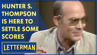 Hunter S Thompson Wants To Settle The Score  Letterman [upl. by Aeniah]