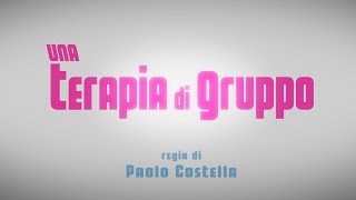 Una Terapia di Gruppo  Trailer Ufficiale [upl. by Orabel901]