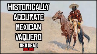 How to Create a Historically Accurate Mexican Vaquero in Red Dead Online [upl. by Akisey487]