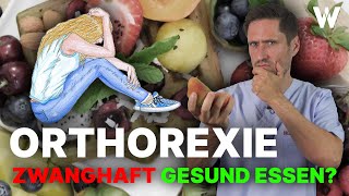 Zwang nach gesundem Essen Orthorexia Nervosa und die körperlichen Folgen dieser neuen Essstörung [upl. by Nutsud420]