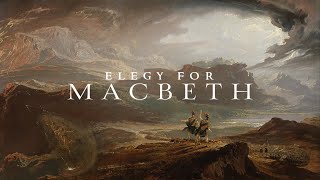 Elegy for Macbeth [upl. by Sukramed]