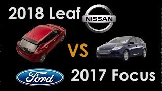 2018 Nissan Leaf vs 2017 Ford Focus Electric [upl. by Eirrod553]