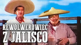 Rewolwerowiec z Jalisco  Western  Polski Lektor [upl. by Bridgid39]