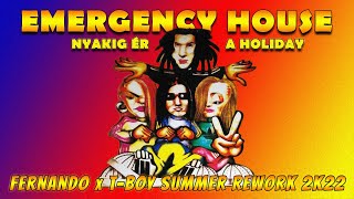 Emergency House  Nyakig ér a Holiday Fernando x TBoy Summer Rework 2k22 [upl. by Yerocal]