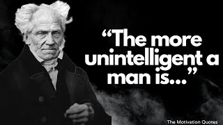 QUOTES FROM Arthur Schopenhauer THAT ARE WORTHmotivationalquotes  The Motivation Quotes 113 [upl. by Anoval]