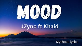 JZyno “MOOD” ft Khaid lyrics video [upl. by Huldah]