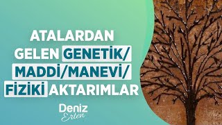 Atalardan Görünür Görünmez Herşey Miras Kalır  Deniz Erten [upl. by Volotta]