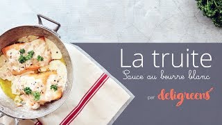 La truite sauce au beurre blanc  Deligreens [upl. by Ivel289]