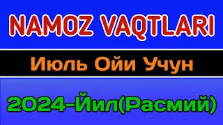 IYUL OYI NAMOZ VAQTI 2024 yil Ozbekiston намоз вакти ИЮЛЬ ойи 2024 йил узбекистон muallimi SONIY [upl. by Ymmij]