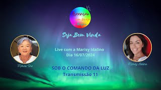 Sob o Comando da Luz Transmissão11 com Marisy Idalino  Dia 16072024 [upl. by Lauryn441]