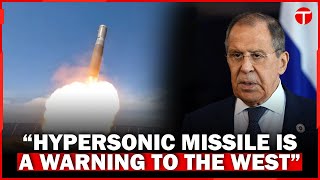 Russian FM Sergei Lavrov says hypersonic missile use a warning to West calls Trump friendly [upl. by Eilyr]