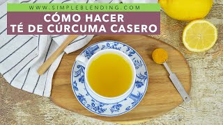 CÓMO HACER TÉ DE CÚRCUMA CASERO  Té de cúrcuma antiinflamatorio  Té de cúrcuma y jengibre [upl. by Phylis]