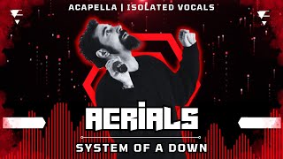 System Of A Down  Aerials  Acapella  Isolated Vocals  Silent Parts Removed [upl. by Cantone]