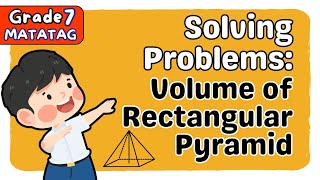 SOLVING VOLUME PROBLEM  RECTANGULAR PYRAMID  SECOND QUARTER GRADE 7 MATATAG TAGALOG MATH TUTORIAL [upl. by Devina531]