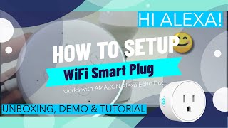 How to setup WiFi Smart Plug works with Amazon Alexa Echo Dot  UNBOXING  Demo amp Tutorial [upl. by Kandy226]