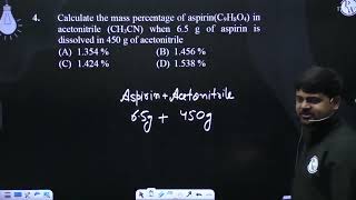 Calculate the mass percentage of aspirinC9H8O4 in acetonitrile CH3CN when 65 g of aspirin i [upl. by Acacia]