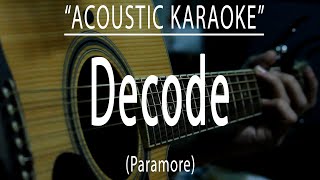 Decode  Paramore Acoustic karaoke [upl. by Aretta]