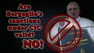 Are Bergoglio’s sanctions under CIC valid No [upl. by Chloette321]