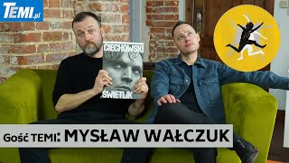 Rafał Wojaczek polskiej sceny muzycznej  Mysław Wałczuk GOŚĆ TEMI 6 [upl. by Amehr]