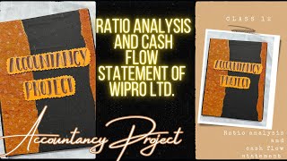 Class 12 Accountancy Project Ratio analysis and cash flow statement on wipro 202324 ​⁠ [upl. by Anned]