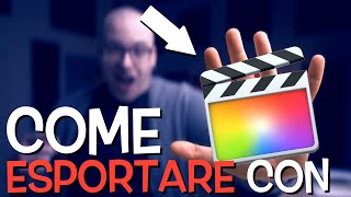 COME ESPORTARE Un Video Con Final Cut Pro X Tutorial Export fcpx ITA [upl. by Servais]