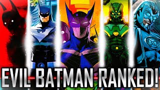 Ranking ALL Evil Versions of Batman from Weakest to Strongest [upl. by Anialed]