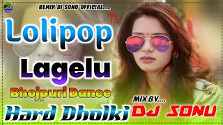 Lolipop Lagelu Dj RemixKamariyabhojpuri SongHard Dholki dance mixDJ SonuMohammdabadFarrukhabad [upl. by Nessi]