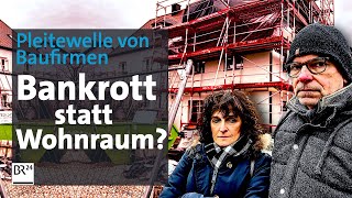 Risiko Bauen Bankrott statt Wohnraum  Die Story  Kontrovers  BR24 [upl. by Edgell]