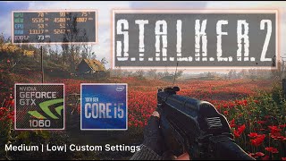 Stalker 2  GTX 1060 6GB  Intel i5 10400  RAM ddr4 16GB  Medium Low Custom Settings  1080p [upl. by Lanevuj]