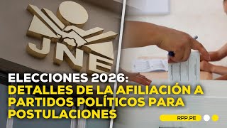 Elecciones 2026 interesados en postularse deben afiliarse hasta el 12 de julio ADNRPP  ENTREVISTA [upl. by Chaker]