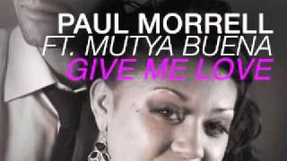 Paul Morrell ft Mutya Buena  Give Me Love Hoxton Whores Remix [upl. by Annahaj577]