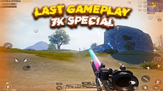 Last Gameplay 💔💔💔 7K Special [upl. by Hyde719]