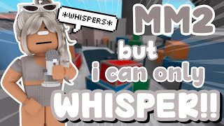 MM2 but i can ONLY WHISPER ASMR [upl. by Yarised]