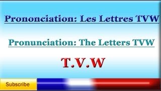 Lesson 92  French Pronunciation lesson 12  Letters TVW  vowels  Prononciation [upl. by Aronson35]