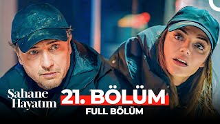 Şahane Hayatım 21 Bölüm [upl. by Dore]