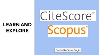 Learn and Explore CiteScore by Scopus  Scopus CiteScore  CiteScore Formula  Researcher Guide [upl. by Cull]